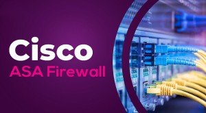 دوره آموزشی Cisco ASA Firewall - فایروال سیسکو ASA